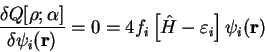 \begin{displaymath}
\frac{\delta Q[\rho;\alpha]}{\delta \psi_i({\bf r})} = 0 =
4 f_i \left[ {\hat H} - \varepsilon_i \right]\psi_i({\bf r})
\end{displaymath}