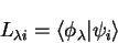 \begin{displaymath}
L_{\lambda i} = \langle \phi_{\lambda} \vert \psi_i \rangle
\end{displaymath}