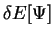 $\displaystyle \delta E [ \Psi ]$