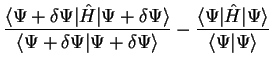 $\displaystyle \frac{\langle \Psi + \delta \Psi \vert {\hat H} \vert \Psi + \del...
...langle \Psi \vert {\hat H} \vert \Psi \rangle}{\langle \Psi \vert \Psi \rangle}$