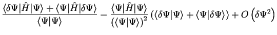 $\displaystyle \frac{\langle \delta \Psi \vert {\hat H} \vert \Psi \rangle + \la...
...\langle \Psi \vert
\delta \Psi \rangle \right) + O \left( \delta \Psi^2 \right)$