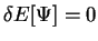 $\delta E [ \Psi ] = 0$