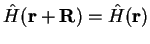 ${\hat H}({\bf r}+{\bf R}) = {\hat H}({\bf r})$