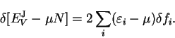 \begin{displaymath}
\delta [ E_V^{\mathrm J} - \mu N ] = 2 \sum_i (\varepsilon_i - \mu) \delta f_i .
\end{displaymath}