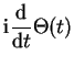 $\displaystyle {\mathrm i} \frac{\mathrm d}{{\mathrm d} t} \Theta (t)$