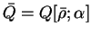 ${\bar Q} = Q[{\bar \rho};\alpha]$