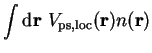 $\displaystyle \int {\mathrm d}{\bf r}~ V_{\mathrm{ps,loc}}({\bf r}) n({\bf r})$