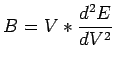 $\displaystyle B=V*\frac{d^{2}E}{dV^{2}}$