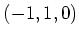 $ \left(-1,1,0\right)$