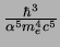 $\frac{\hbar^3}{\alpha^5m_e^4c^5}$