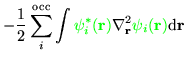 $\displaystyle{-{1 \over 2} \sum_i^{\rm {occ}} \int
\textcolor{green}{\psi_i^{\ast}({\bf r})}\nabla_{\bf r}^2 \textcolor{green}{\psi_i({\bf r})}{\rm d}{\bf r}}$