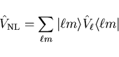 \begin{displaymath}
{\hat V}_{\mathrm{NL}} = \sum_{\ell m} \vert \ell m \rangle {\hat
V}_{\ell} \langle \ell m \vert
\end{displaymath}