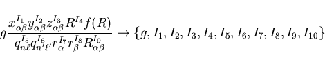 \begin{displaymath}
g \frac{x_{\alpha \beta}^{I_1} y_{\alpha \beta}^{I_2} z_{\al...
...\rightarrow
\{ g,I_1,I_2,I_3,I_4,I_5,I_6,I_7,I_8,I_9,I_{10} \}
\end{displaymath}