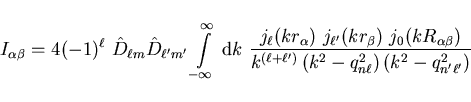 \begin{displaymath}
I_{\alpha \beta} = 4 (-1)^{\ell}~ \hat{D}_{\ell m} \hat{D}_{...
...^2 - q_{n \ell}^2 \right) \left( k^2 - q_{n' \ell'}^2 \right)}
\end{displaymath}