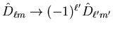 ${\hat D}_{\ell
m} \rightarrow (-1)^{\ell'} {\hat D}_{\ell' m'}$