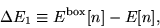 \begin{displaymath}
\Delta E_{1} \equiv E^{\mathrm{box}}[n] - E[n],
\end{displaymath}