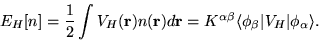 \begin{displaymath}
E_{H}[n]= \frac{1}{2}\int V_{H}(\mathbf{r}) n(\mathbf{r}) d\...
...langle \phi_{\beta} \vert V_{H} \vert
\phi_{\alpha} \rangle .
\end{displaymath}