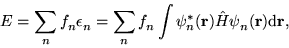 \begin{displaymath}
E = \sum_{n} f^{\ }_{n} \epsilon^{\ }_{n} = \sum_{n} f^{\ }_...
...f{r}) \hat{H} \psi^{\ }_{n}(\mathbf{r})
\mathrm{d} \mathbf{r},
\end{displaymath}
