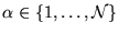 $\alpha \in \{1,\ldots,\mathcal{N} \}$