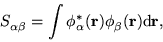 \begin{displaymath}
S^{\ }_{\alpha\beta} = \int \phi^{\ast}_{\alpha}(\mathbf{r})
\phi^{\ }_{\beta}(\mathbf{r}) \mathrm{d} \mathbf{r},
\end{displaymath}