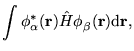 $\displaystyle \int \phi^{\ast}_{\alpha}(\mathbf{r}) \hat{H}
\phi^{\ }_{\beta}(\mathbf{r}) \mathrm{d} \mathbf{r},$