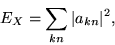 \begin{displaymath}
E_{X} = \sum_{kn} \vert a_{kn}\vert^{2},
\end{displaymath}