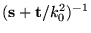 $(\mathbf{s} + \mathbf{t}/k^{2}_{0})^{-1}$