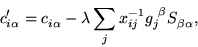 \begin{displaymath}
c'^{\ }_{i \alpha} = c^{\ }_{i \alpha} - \lambda
\sum_{j} x^{-1}_{ij} g_{j}^{\ \beta} S^{\ }_{\beta \alpha},
\end{displaymath}