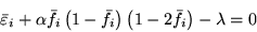 \begin{displaymath}
{\bar \varepsilon}_i + \alpha {\bar f}_i \left( 1 - {\bar f}_i \right)
\left( 1 - 2 {\bar f}_i \right) - \lambda = 0
\end{displaymath}