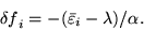 \begin{displaymath}
{\delta f}_i = - {\left( {\bar \varepsilon}_i - \lambda \right)} /
{\alpha} .
\end{displaymath}