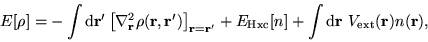 \begin{displaymath}
E[\rho] = - \int {\mathrm d}{\bf r'} \left[ \nabla_{\bf r}^2...
...nt
{\mathrm d}{\bf r} ~ V_{\mathrm{ext}}({\bf r}) n({\bf r}) ,
\end{displaymath}