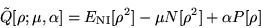 \begin{displaymath}
{\tilde Q}[\rho;\mu,\alpha] = E_{\mathrm{NI}}[\rho^2] - \mu N[\rho^2]
+ \alpha P[\rho]
\end{displaymath}