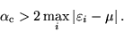 \begin{displaymath}
\alpha_{\mathrm c} > 2 \max_i \left\vert \varepsilon_i - \mu \right\vert .
\end{displaymath}