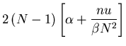 $\displaystyle 2 \left( N - 1 \right) \left[ \alpha + {n u
\over \beta N^2} \right]$