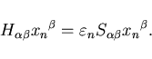 \begin{displaymath}
H_{\alpha\beta} {x_n}^{\beta} = \varepsilon_n S_{\alpha\beta} {x_n}^{\beta}.
\end{displaymath}