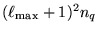 $(\ell_{\mathrm{max}}+1)^2 n_q$