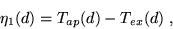 \begin{displaymath}
\eta_{1}(d)=T_{ap}(d)-T_{ex}(d) \ ,
\end{displaymath}