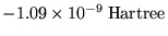 $-1.09 \times 10^{-9} \: \mbox{Hartree}$