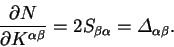 \begin{displaymath}
\frac{\partial N}{\partial K^{\alpha \beta}}=
2 S_{\beta \alpha}={\mit\Delta}_{\alpha \beta} .
\end{displaymath}