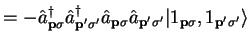 $\displaystyle = -{\hat a}_{{\bf p}\sigma}^{\dag }{\hat a}_{{\bf p'}\sigma'}^{\d...
...\hat a}_{{\bf p'}\sigma'}\vert 1_{{\bf p}\sigma} ,
1 _{{\bf p'}\sigma'} \rangle$