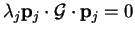 $\lambda_j {\bf p}_j \cdot {\cal G} \cdot {\bf p}_j = 0$