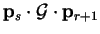 $\displaystyle {\bf p}_s \cdot {\cal G} \cdot {\bf p}_{r+1}$