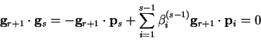 \begin{displaymath}
{\bf g}_{r+1} \cdot {\bf g}_s = - {\bf g}_{r+1} \cdot {\bf p...
..._{i=1}^{s-1} \beta_i^{(s-1)} {\bf g}_{r+1} \cdot {\bf p}_i = 0
\end{displaymath}