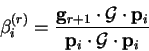 \begin{displaymath}
\beta_i^{(r)} = \frac{{\bf g}_{r+1} \cdot {\cal G} \cdot {\bf p}_i}
{{\bf p}_i \cdot {\cal G} \cdot {\bf p}_i}
\end{displaymath}