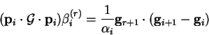 \begin{displaymath}
({\bf p}_i \cdot {\cal G} \cdot {\bf p}_i) \beta_i^{(r)} = \frac{1}{\alpha_i}
{\bf g}_{r+1} \cdot ({\bf g}_{i+1} - {\bf g}_i)
\end{displaymath}