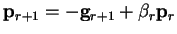 ${\bf p}_{r+1} = -{\bf g}_{r+1} + {\beta}_r {\bf p}_r$