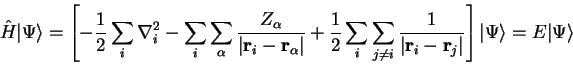 \begin{displaymath}
{\hat H} \vert \Psi \rangle =
\left[ -\frac{1}{2} \sum_i \n...
...right\vert} \right]
\vert \Psi \rangle = E \vert \Psi \rangle
\end{displaymath}