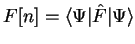 $F[n] =
\langle \Psi \vert {\hat F} \vert \Psi \rangle$