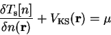 \begin{displaymath}
\frac{\delta T_{\mathrm s}[n]}{\delta n({\bf r})} + V_{\mathrm{KS}}({\bf r}) =
\mu
\end{displaymath}