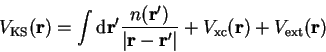 \begin{displaymath}
V_{\mathrm{KS}}({\bf r}) = \int {\mathrm d}{\bf r'} \frac{n(...
...\vert } + V_{\mathrm{xc}}({\bf r}) +
V_{\mathrm{ext}}({\bf r})
\end{displaymath}